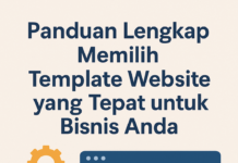 Panduan Lengkap Memilih Template Website yang Tepat untuk Bisnis Anda